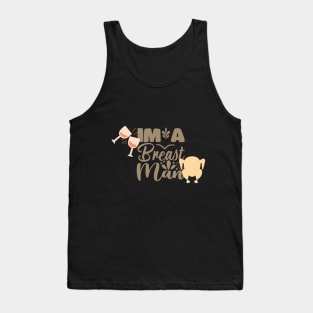 im a breast man thanksgiving design Tank Top